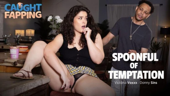 Caught Fapping | Spoonful Of Temptation (Victoria Voxxx, Donny Sins) 