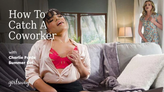 Girlsway | How To Catch A Coworker (Charlie Forde, Summer Col) 