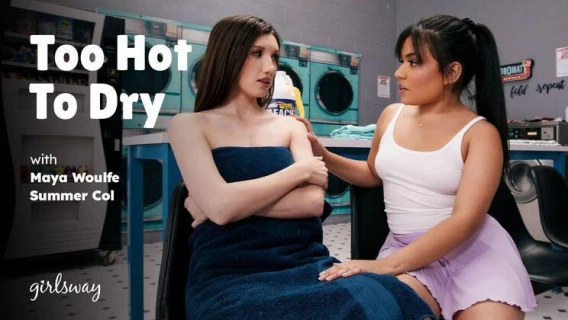 Girlsway | Too Hot To Dry (Summer Col, Maya Woulfe) 