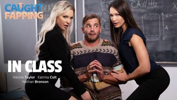 Caught Fapping | In Class (Kenzie Taylor, Nathan Bronson, Katrina Colt) 
