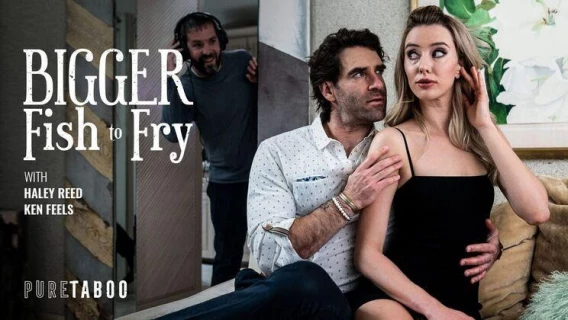 Pure Taboo | Bigger Fish To Fry (Haley Reed, Ken Feels) 