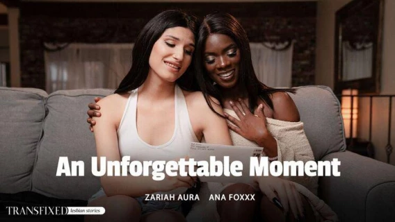 Transfixed | An Unforgettable Moment (Ana Foxxx, Zariah Aura) 