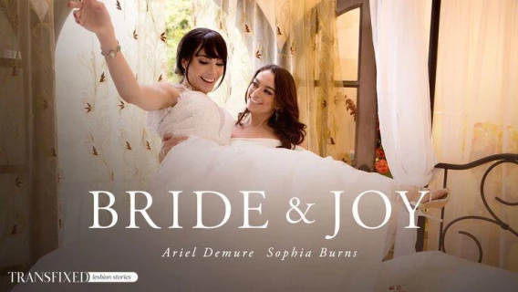 Transfixed | Bride & Joy (Ariel Demure, Sophia Burns) 