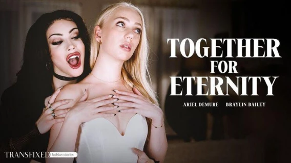 ⁣Transfixed | Together For Eternity (Braylin Bailey, Ariel Demure) 