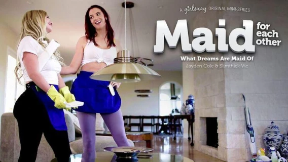 Girlsway | Maid For Each Other: What Dreams Are Maid Of (Slimthick Vic, Jayden Cole) 