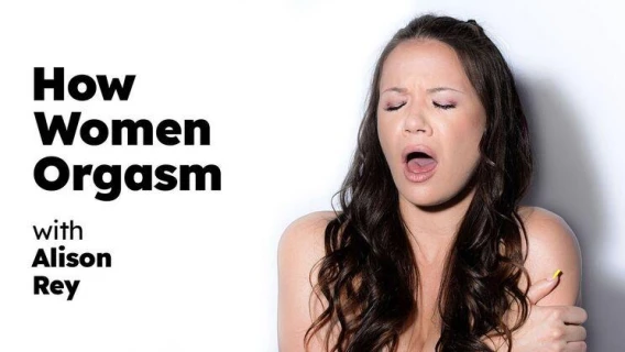 Adult Time Pilots | How Women Orgasm - Alison Rey (Alison Rey) 