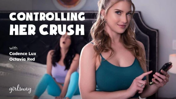 Girlsway | Controlling Her Crush (Octavia Red, Cadence Lux) 